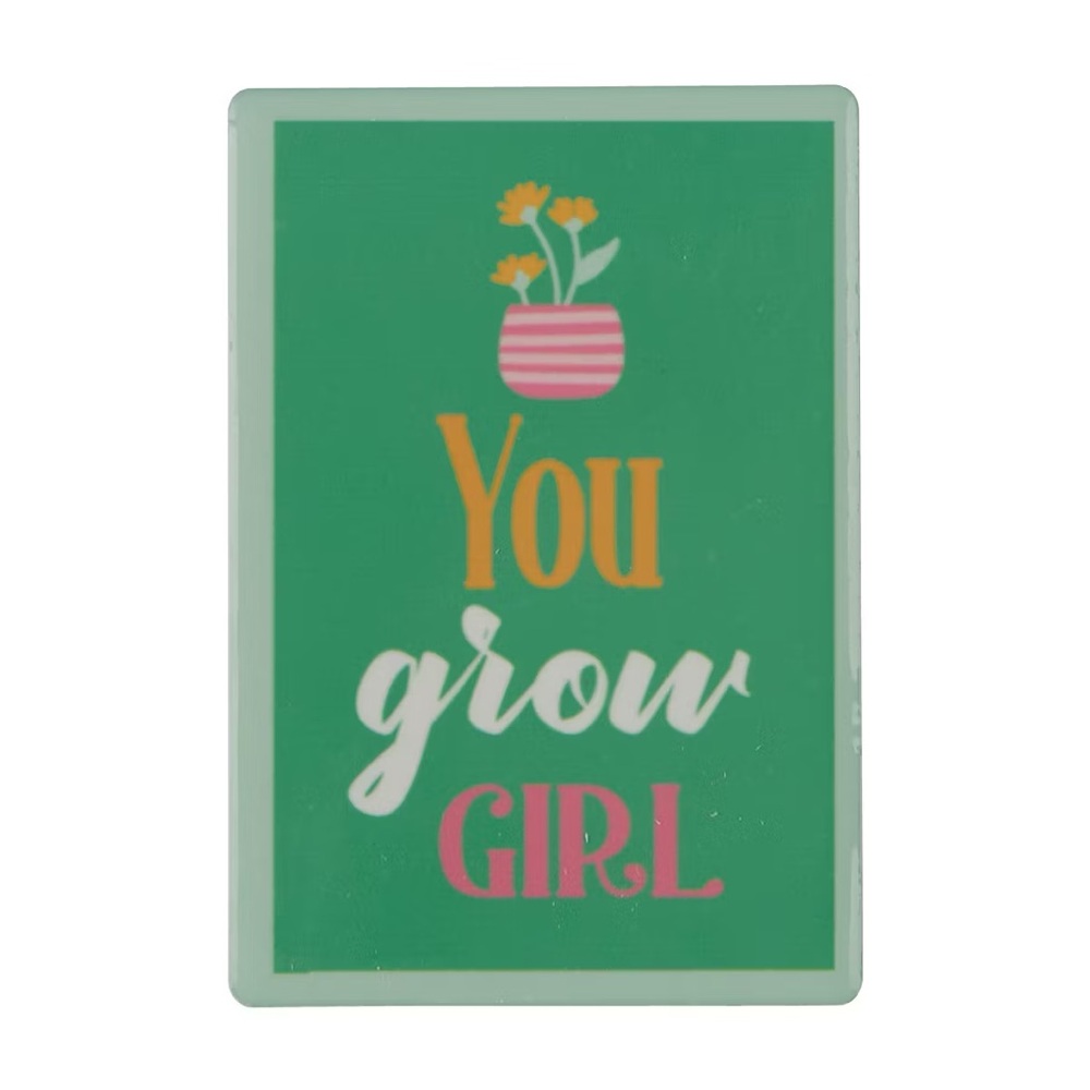 You Grow Girl Positive Quote Magnet